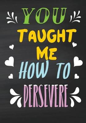 Book cover for You Taught Me How to Persevere
