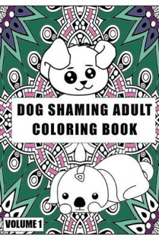 Cover of Dog Shaming Adult Coloring Book