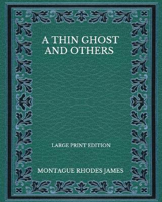 Book cover for A Thin Ghost And Others - Large Print Edition