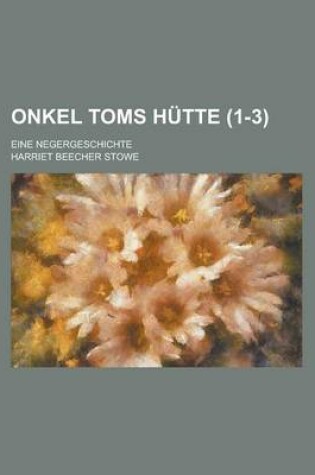 Cover of Onkel Toms Hutte; Eine Negergeschichte (1-3)