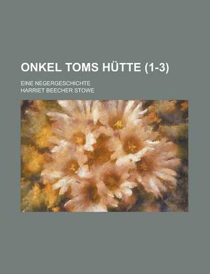 Book cover for Onkel Toms Hutte; Eine Negergeschichte (1-3)