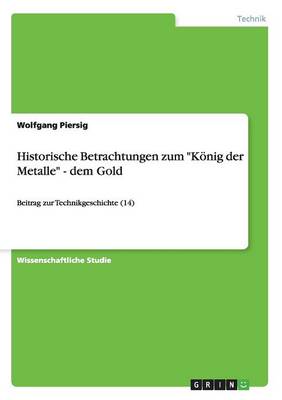 Book cover for Historische Betrachtungen zum Koenig der Metalle - dem Gold