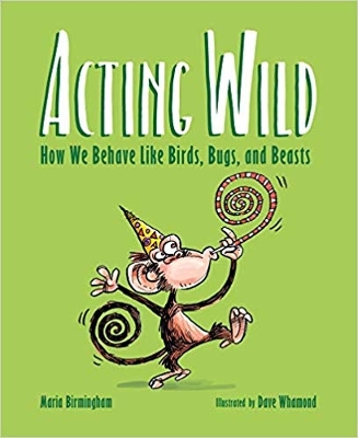 Book cover for Acting Wild: How We Behave Like Birds, Bugs and Beasts