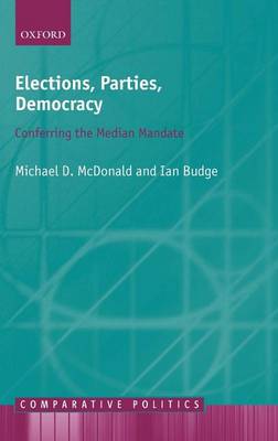 Book cover for Elections, Parties, Democracy: Conferring the Median Mandate. Comparative Politics.