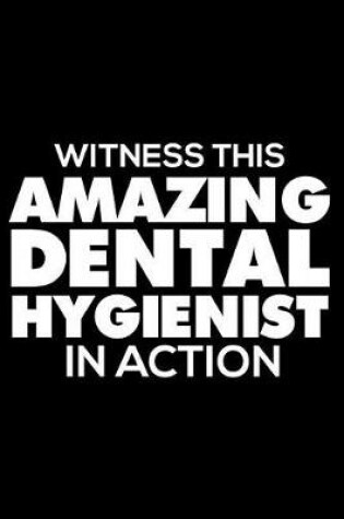 Cover of Witness This Amazing Dental Hygienist In Action