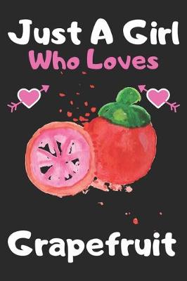 Book cover for Just a girl who loves grapefruit