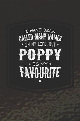 Book cover for I Have Been Called Many Names In My Life, But Poppy Is My Favorite