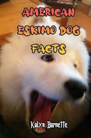 Cover of American Eskimo Dog Facts