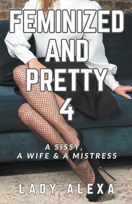 Cover of Feminized and Pretty 4