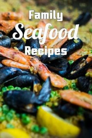 Cover of Family Seafood Recipes