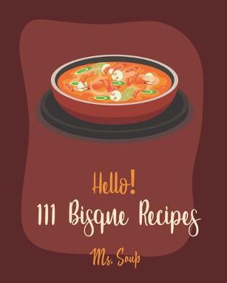 Book cover for Hello! 111 Bisque Recipes