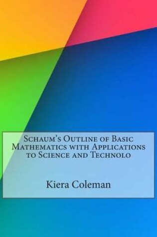 Cover of Schaum's Outline of Basic Mathematics with Applications to Science and Technolo