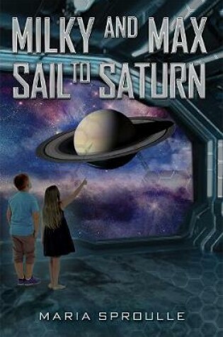 Cover of Milky and Max Sail to Saturn