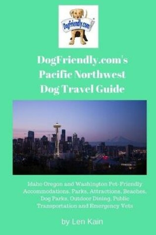 Cover of DogFriendly.com's Pacific Northwest Dog Travel Guide