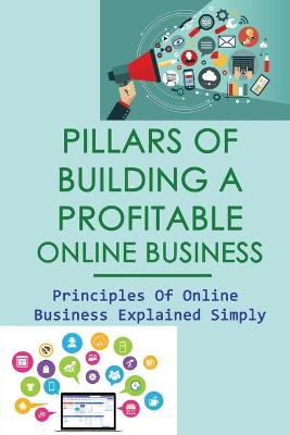 Book cover for Pillars Of Building A Profitable Online Business