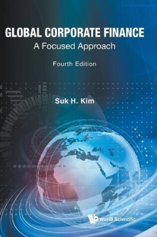 Cover of Global Corporate Finance: A Focused Approach (Fourth Edition)