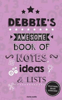 Book cover for Debbie's Awesome Book Of Notes, Lists & Ideas