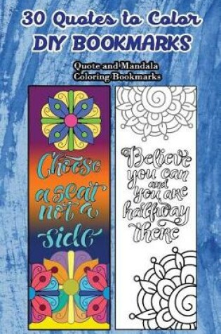 Cover of 30 Quotes To Color DIY Bookmarks