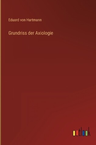 Cover of Grundriss der Axiologie