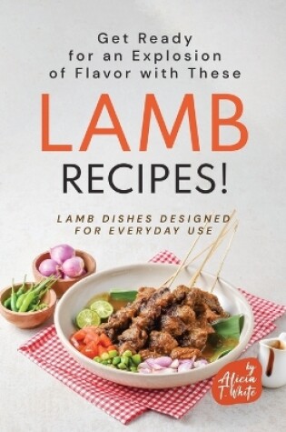 Cover of Get Ready for an Explosion of Flavor with These Lamb Recipes!