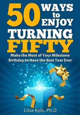 Book cover for 50 Ways to Enjoy Turning Fifty