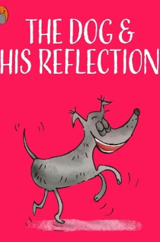 Cover of The Dog And His Reflection