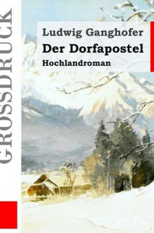 Cover of Der Dorfapostel (Grossdruck)