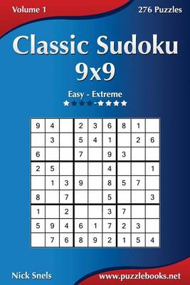 Book cover for Classic Sudoku 9x9 - Easy to Extreme - Volume 1 - 276 Puzzles