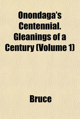 Book cover for Onondaga's Centennial. Gleanings of a Century (Volume 1)