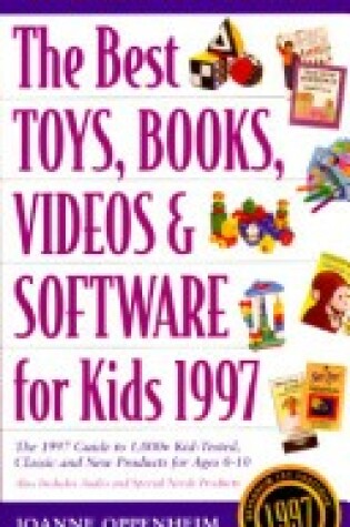 Cover of The Best Toys, Books, Videos & Software for Kids 1997