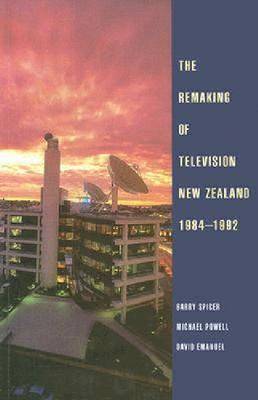 Book cover for Remaking of Television New Zealand 1984-1992