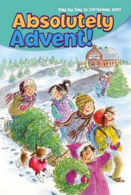 Book cover for Absolutely Advent! Day by Day to Christmas 2007