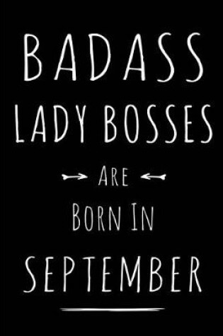 Cover of Badass Lady Bosses Are Born In September
