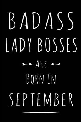 Book cover for Badass Lady Bosses Are Born In September