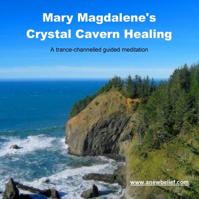 Book cover for Mary Magdalene's Crystal Cavern Healing