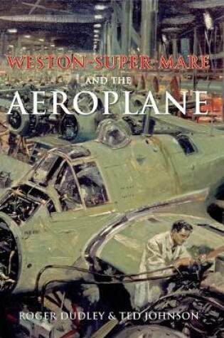 Cover of Weston-Super-Mare and the Aeroplane