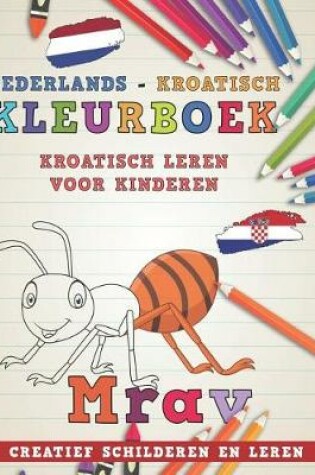 Cover of Kleurboek Nederlands - Kroatisch I Kroatisch Leren Voor Kinderen I Creatief Schilderen En Leren