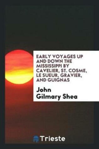 Cover of Early Voyages Up and Down the Mississippi by Cavelier, St. Cosme, Le Sueur, Gravier, and Guignas