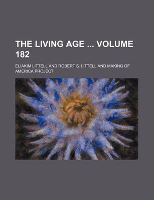 Book cover for The Living Age Volume 182
