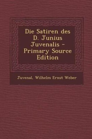 Cover of Die Satiren Des D. Junius Juvenalis