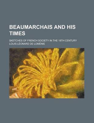 Book cover for Beaumarchais and His Times; Sketches of French Society in the 18th Century