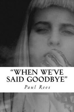 Cover of When we've said Goodbye