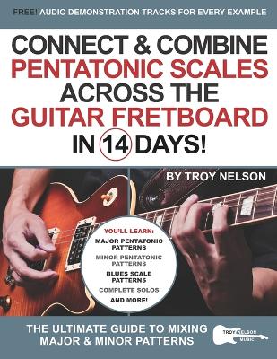 Book cover for Connect & Combine Pentatonic Scales Across the Guitar Fretboard in 14 Days!