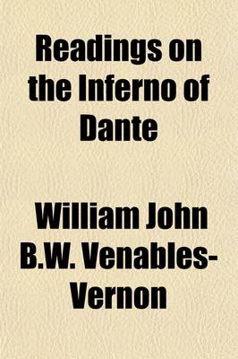 Book cover for Readings on the Inferno of Dante Volume 2; Based Upon the Commentary of Benvenuto Da Imola and Other Authorities