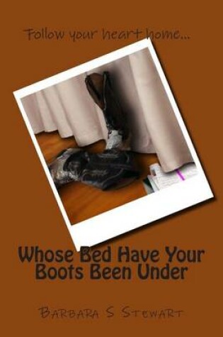 Cover of Whose Bed Have Your Boots Been Under