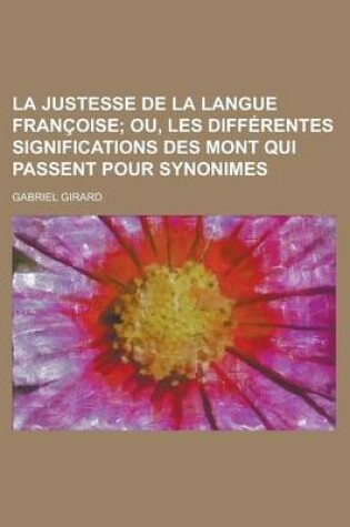 Cover of La Justesse de La Langue Francoise