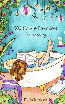 Book cover for 500 Daily Affirmations For Anxiety