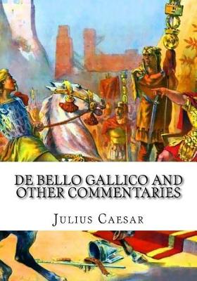 Book cover for de Bello Gallico and Other Commentaries