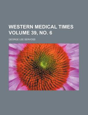 Book cover for Western Medical Times Volume 39, No. 6