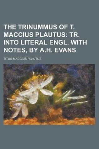 Cover of The Trinummus of T. Maccius Plautus